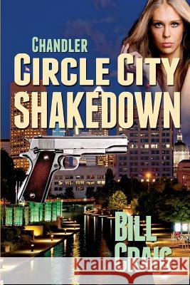 Chandler: Circle City Shakedown Bill Craig 9781502456311 Createspace - książka