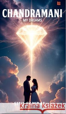 Chandramani-My Dreams The Kohinoor Saga Siva Samraj 9789362631893 One Point Six Technologies Pvt. Ltd. - książka