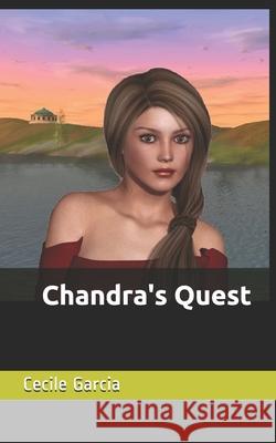 Chandra's Quest Cecile Garcia Ruben Hernandez 9781494721381 Createspace - książka