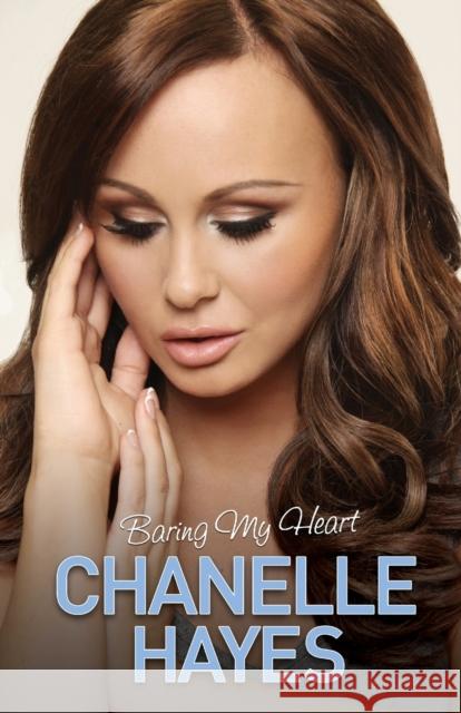 Chanelle Hayes: Baring My Heart Chanelle Hayes 9781784183790 John Blake Publishing - książka