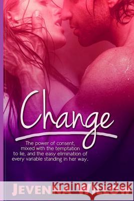 Change Jevenna Willow 9781499581157 Createspace Independent Publishing Platform - książka