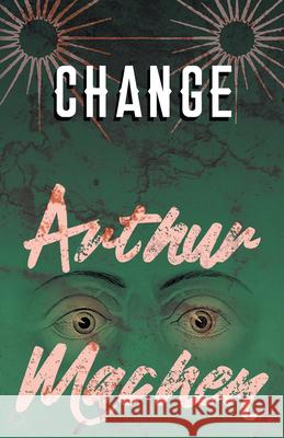 Change Arthur Machen 9781528704120 Read Books - książka