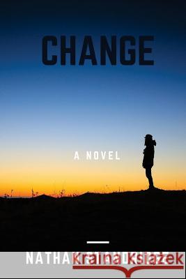 Change Nathan Charles Standridge 9781537412184 Createspace Independent Publishing Platform - książka