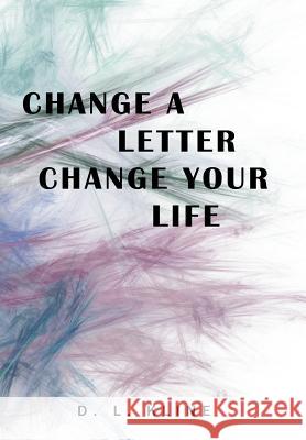 Change a Letter, Change Your Life D. L. Kline 9781982200114 Balboa Press - książka