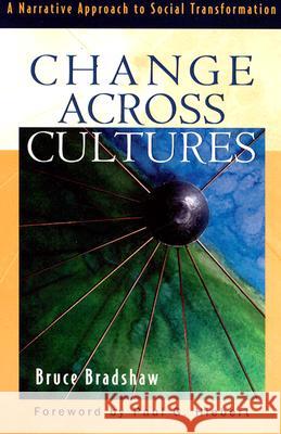 Change across Cultures A Narrative Approach to Soc ial Transformation B Bradshaw 9780801022890 Baker Publishing Group - książka