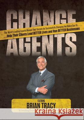 Change Agents Brian Tracy Dennis McGough The World's Leadin 9780615823881 Celebrity PR - książka