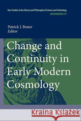 Change and Continuity in Early Modern Cosmology Patrick Bonner 9789400734371 Springer - książka