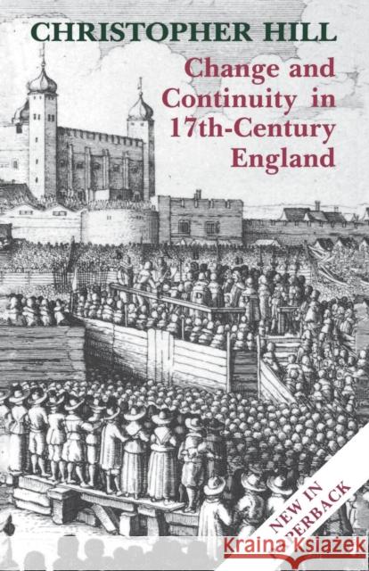 Change and Continuity in Seventeenth-Century England: Revised Edition Hill, Christopher 9780300050448 Yale University Press - książka