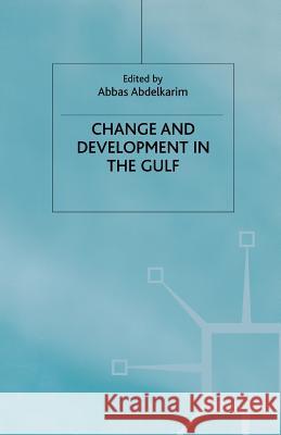 Change and Development in the Gulf A. Abdelkarim 9781349409242 Palgrave MacMillan - książka