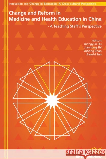 Change and Reform in Medicine and Health Education in China - A Teaching Staffs Perspective: A Teaching Staff's Perspective Du, Xiangyun 9788792982346 River Publishers - książka