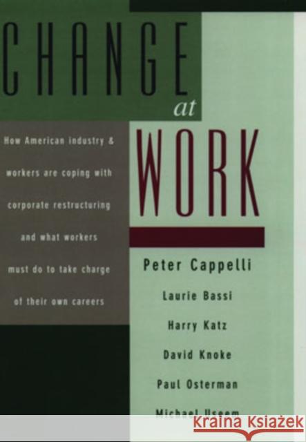 Change at Work Peter Cappelli Laurie Bassi Harry Katz 9780195103274 Oxford University Press - książka