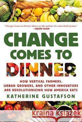 Change Comes to Dinner Katherine Gustafson 9780312577377 St. Martin's Griffin - książka