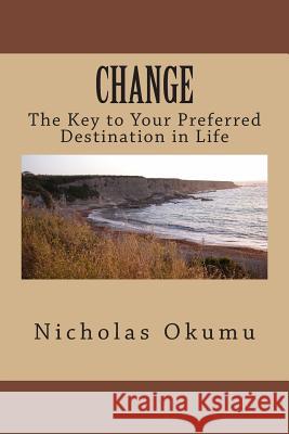 Change: Drive it in a Beneficial Way Okumu, Nicholas 9781497511712 Createspace - książka