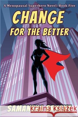 Change for the Better Samantha Bryant 9781645543633 Falstaff Books, LLC - książka