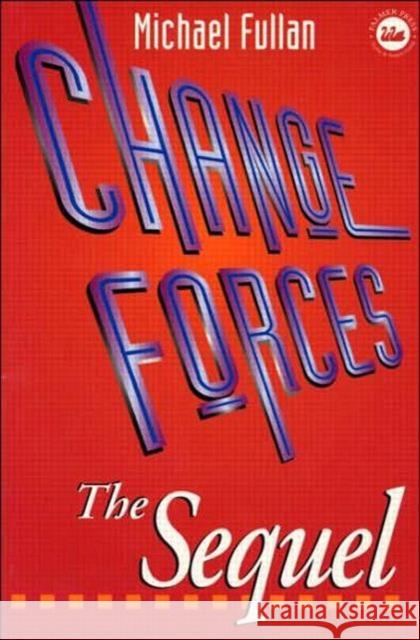Change Forces - The Sequel Michael Fullan 9780750707565 Falmer Press - książka