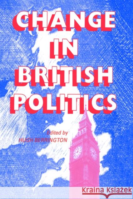 Change in British Politics Berrington, Hugh 9780714632407 FRANK CASS - książka