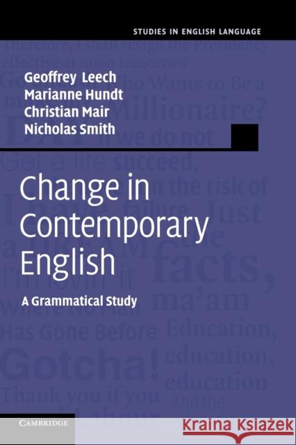 Change in Contemporary English: A Grammatical Study Leech, Geoffrey 9781107410466 Cambridge University Press - książka