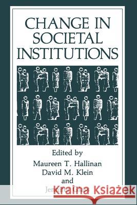 Change in Societal Institutions J. Glass Maureen T. Hallinan D. Klein 9781461278986 Springer - książka