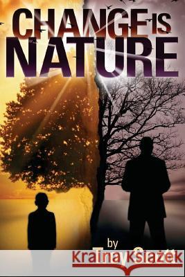 Change is Nature Scott, Troy Vereen 9781540760807 Createspace Independent Publishing Platform - książka