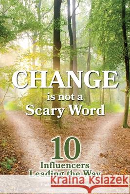 Change is Not a Scary Word: 10 Influencers Leading the Way Donna Campisi 9781922465252 Rundonnarun - książka