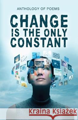 Change Is The Only Constant Bonnie Flavell Jessica Dias Colleen White 9789394020078 Poets Choice - książka