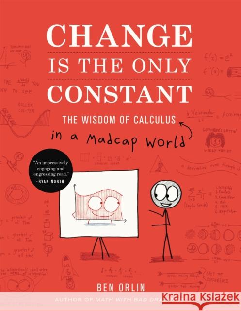 Change Is the Only Constant: The Wisdom of Calculus in a Madcap World Ben Orlin 9780316509084 Black Dog & Leventhal Publishers Inc - książka