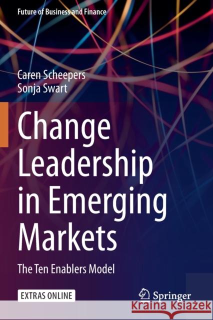 Change Leadership in Emerging Markets: The Ten Enablers Model Caren Brenda Scheepers Sonja Swart 9783030408480 Springer - książka