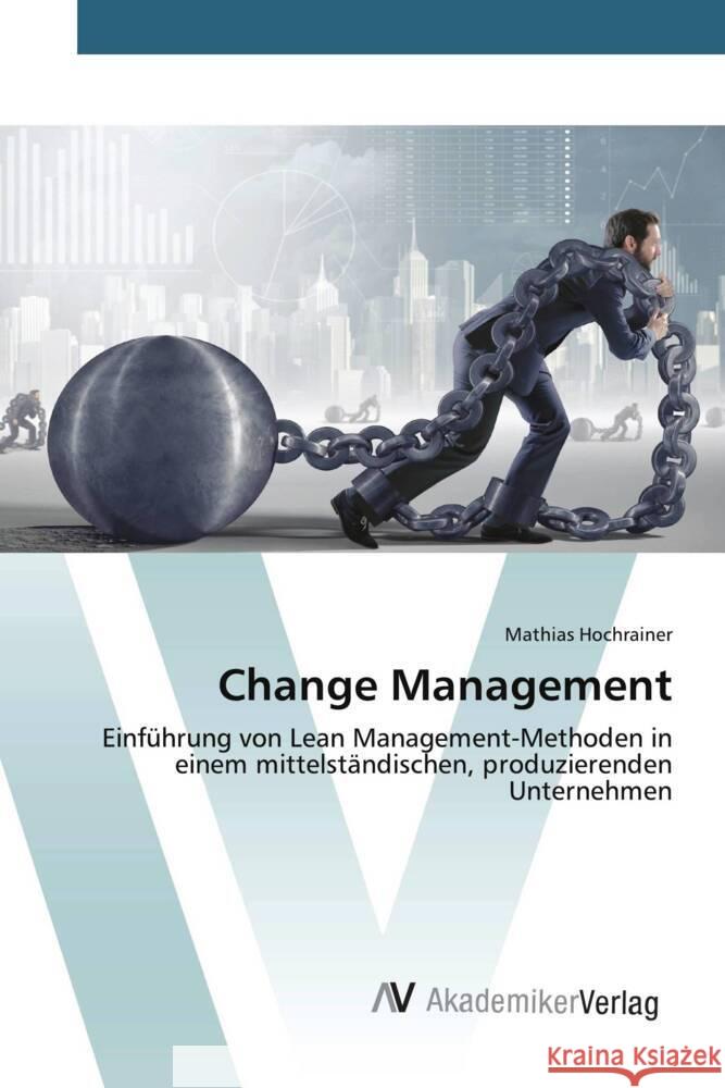 Change Management Hochrainer, Mathias 9786200671301 AV Akademikerverlag - książka