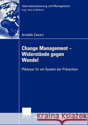 Change Management - Widerstände Gegen Wandel: Plädoyer Für Ein System Der Prävention Wüthrich, Prof Dr Hans a. 9783835002524 Deutscher Universitats Verlag - książka