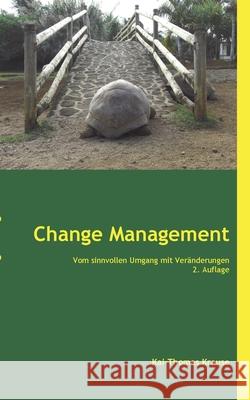 Change Management : Vom sinnvollen Umgang mit Veränderungen Kai-Thomas Krause 9783839190562 Books on Demand - książka
