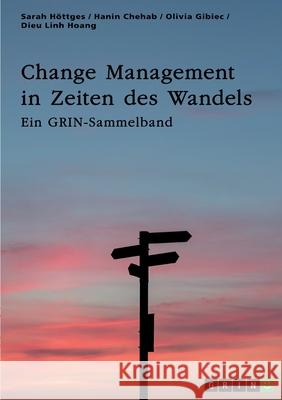 Change Management in Zeiten des Wandels. Homeoffice und die Rolle der Kommunikation Grin Verlag (Hrs Hanin Chehab Olivia Gibiec 9783389039519 Grin Verlag - książka