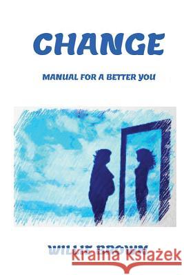 Change: Manual, For A Better You Brown, Willie 9781645708346 Beyond Vision - książka