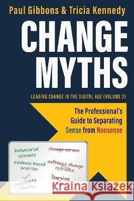 Change Myths Paul Gibbons   9780997651287 Phronesis Media - książka