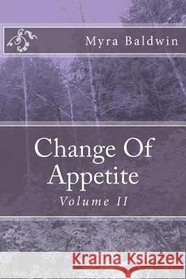 Change Of Appetite: Volume II Baldwin, Myra 9781517272340 Createspace - książka