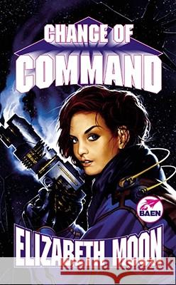 Change of Command Elizabeth Moon 9780671319632 Baen Books - książka