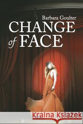 Change of Face Barbara Goulter 9781478257202 Createspace Independent Publishing Platform - książka