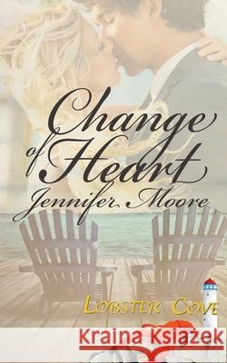 Change Of Heart Jennifer Moore 9781509206650 Wild Rose Press - książka