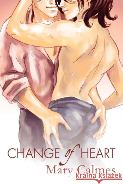 Change of Heart Mary Calmes 9781615812332 Dreamspinner Press - książka