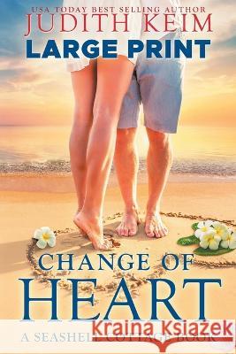 Change of Heart: Large Print Edition Judith Keim 9781959529002 Wild Quail Publishing - książka