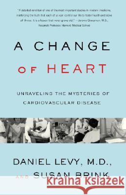 Change of Heart: Unraveling the Mysteries of Cardiovascular Disease Daniel Levy Susan Brink 9780375727047 Vintage Books USA - książka