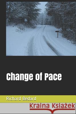 Change of Pace Richard Bedard Richard Lionel Bedard 9781793195159 Independently Published - książka