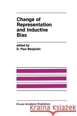 Change of Representation and Inductive Bias D. Pau D. Paul Benjamin 9781461288176 Springer - książka