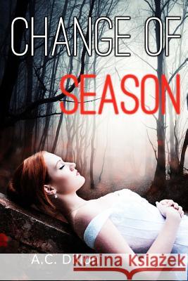 Change Of Season Dillon, A. C. 9781477536964 Createspace - książka