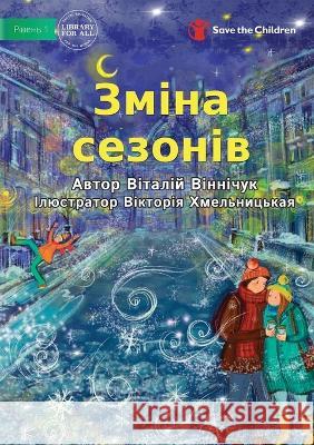 Change of Seasons - Зміна сезонів Vitalii Vinnichuk Viktoria Khmelnickaya 9781922951786 Library for All - książka