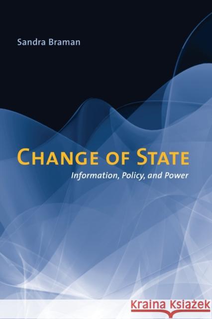 Change of State: Information, Policy, and Power Braman, Sandra 9780262513241 Mit Press - książka