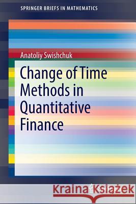 Change of Time Methods in Quantitative Finance Anatoliy Swishchuk 9783319324067 Springer - książka