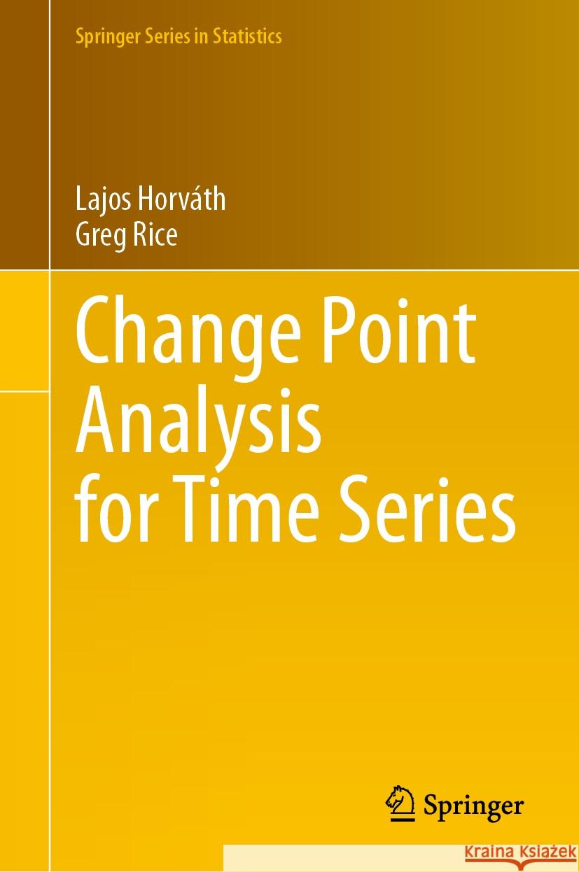 Change Point Analysis for Time Series Lajos Horv?th Gregory Rice 9783031516085 Springer - książka