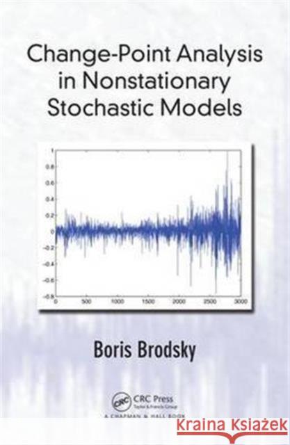 Change-Point Analysis in Nonstationary Stochastic Models Boris Brodsky 9781498755962 CRC Press - książka