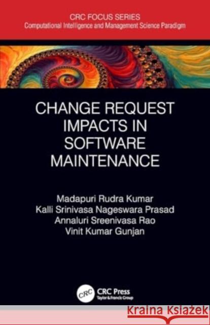 Change Request Impacts in Software Maintenance Madapuri Rudra Kumar Kalli Srinivasa Nageswara Prasad Annaluri Sreenivasa Rao 9780367540036 CRC Press - książka