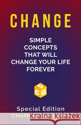 Change: Simple Concepts that will CHANGE your life forever: Special Edition Brad Young 9781647647377 Primedia Elaunch LLC - książka